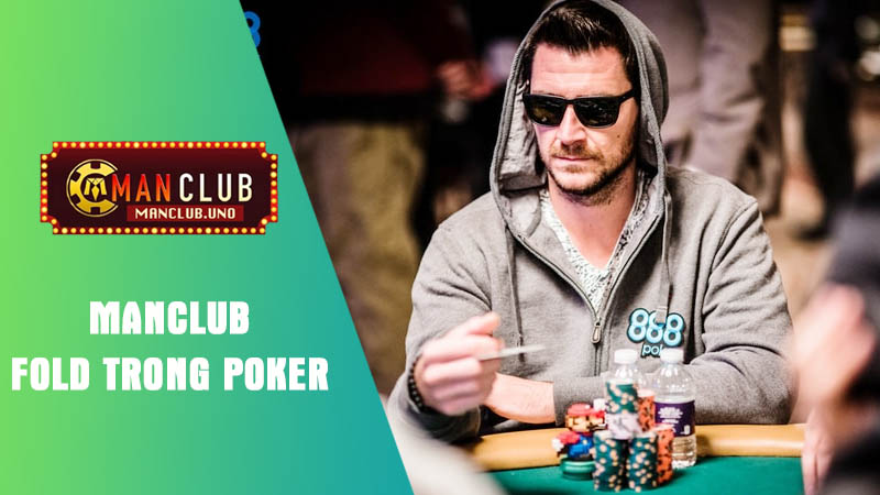 Khái niệm fold trong poker là gì