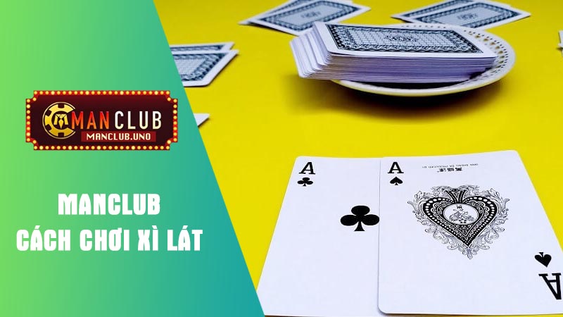 Giới thiệu cách chơi xì lát