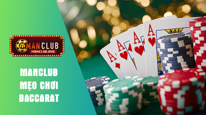 Khám phá trò chơi hấp dẫn Baccarat Manclub